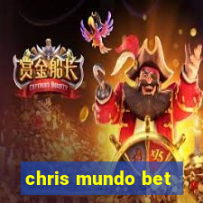 chris mundo bet