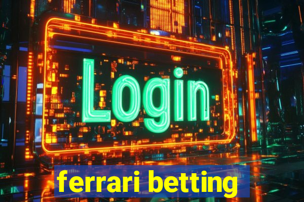 ferrari betting