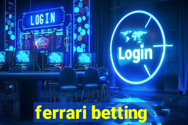 ferrari betting