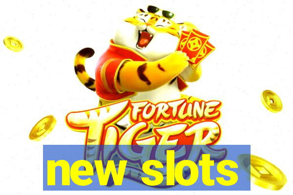 new slots