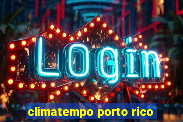 climatempo porto rico