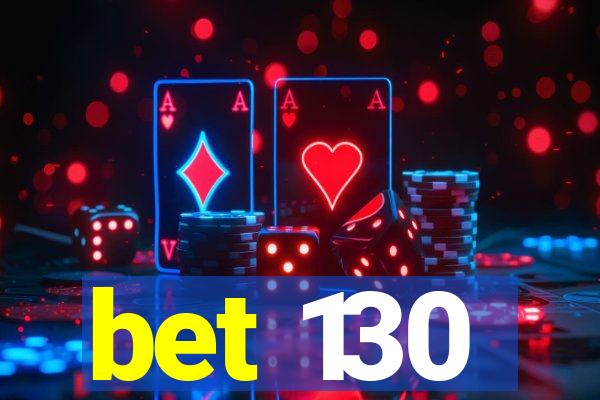 bet 130