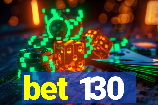 bet 130