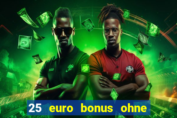 25 euro bonus ohne einzahlung casino 2023