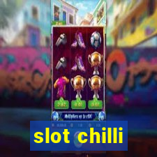 slot chilli