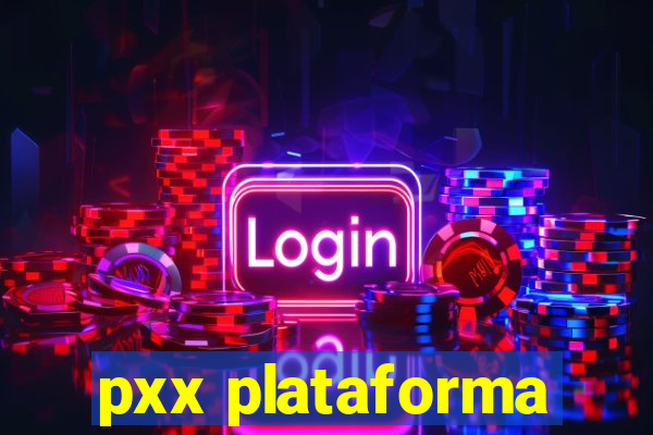 pxx plataforma