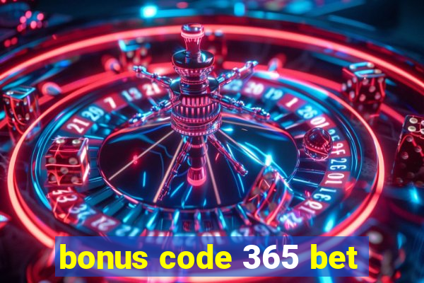 bonus code 365 bet