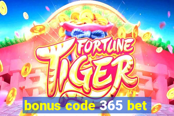 bonus code 365 bet