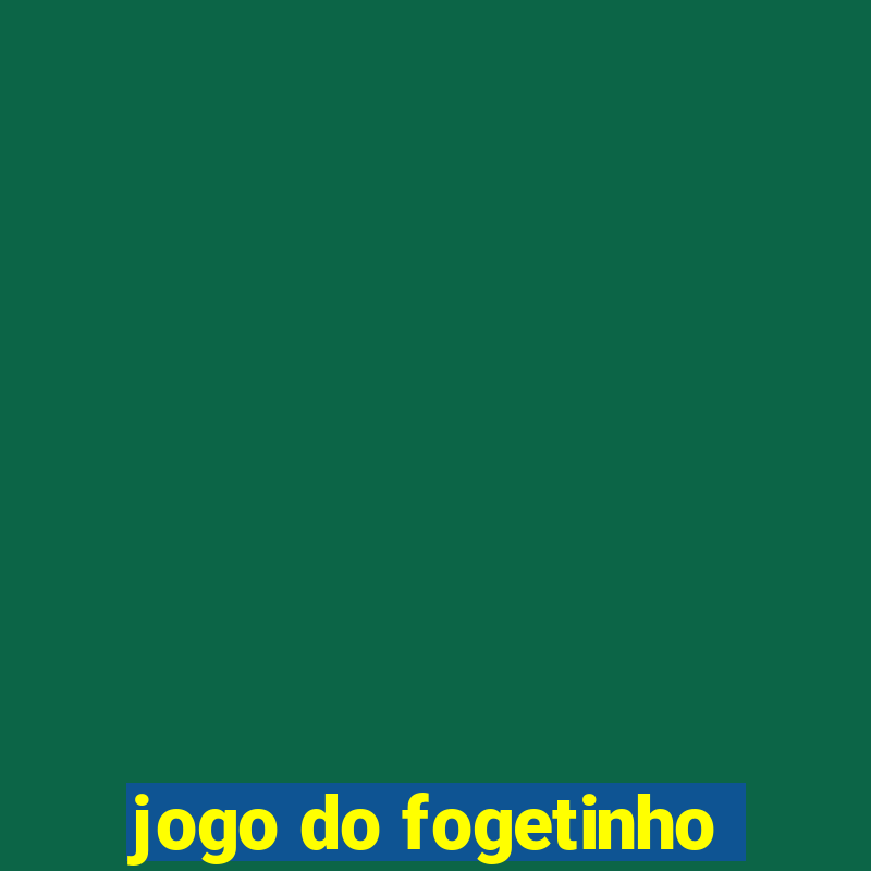 jogo do fogetinho