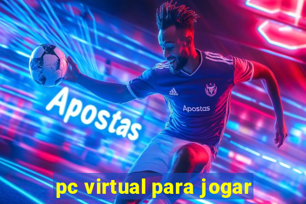 pc virtual para jogar