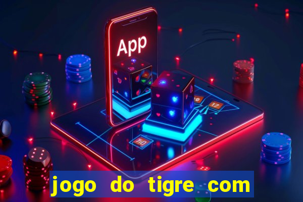 jogo do tigre com bonus sem deposito