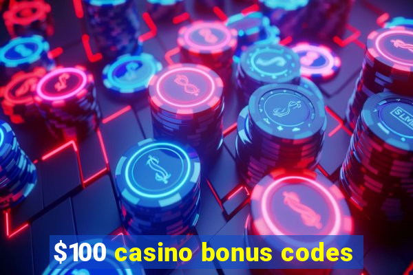 $100 casino bonus codes