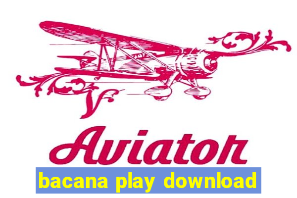 bacana play download