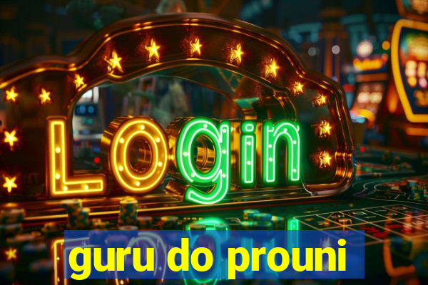 guru do prouni