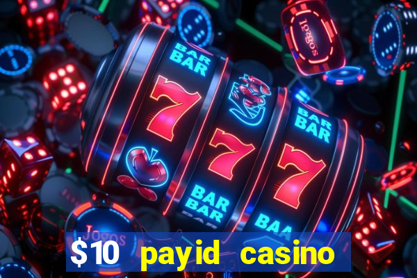 $10 payid casino no deposit bonus