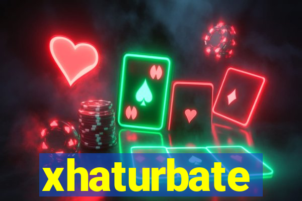 xhaturbate