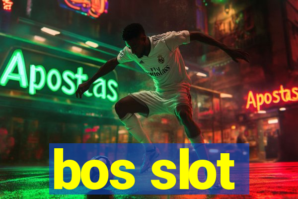 bos slot