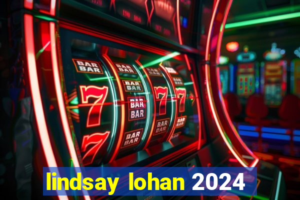 lindsay lohan 2024