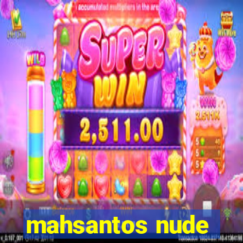 mahsantos nude