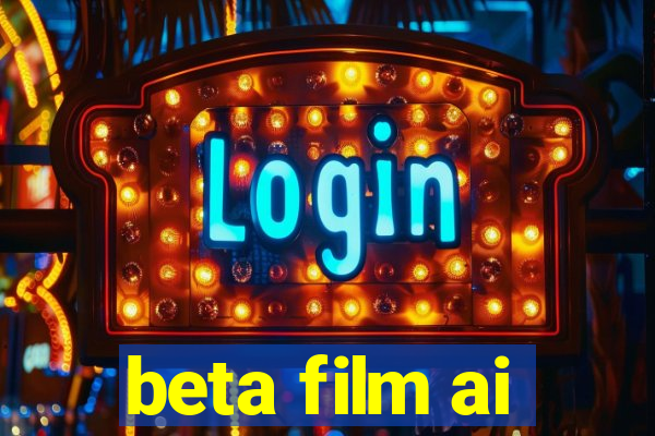 beta film ai