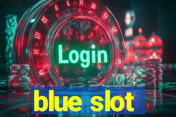 blue slot