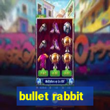 bullet rabbit