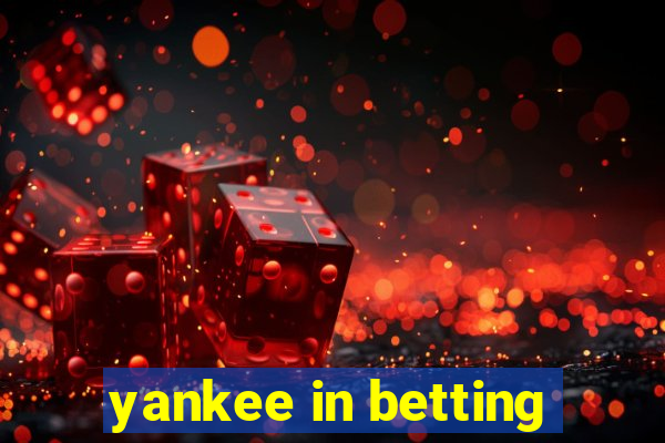 yankee in betting