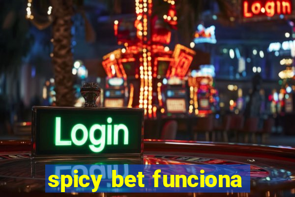 spicy bet funciona