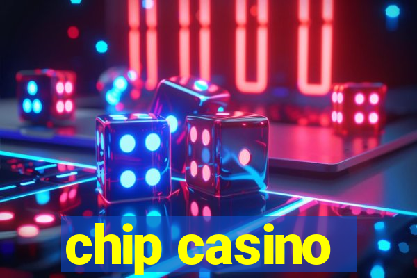 chip casino