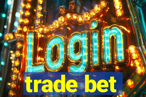 trade bet