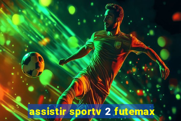 assistir sportv 2 futemax