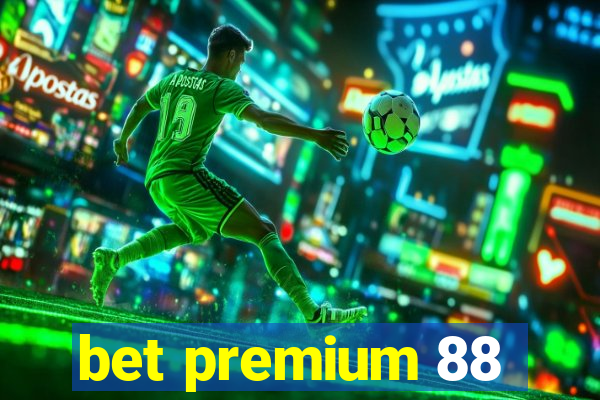 bet premium 88