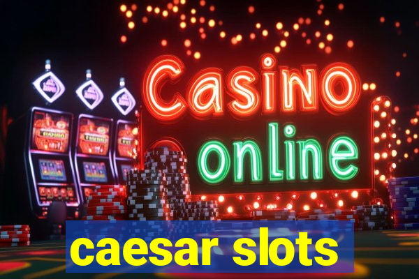 caesar slots