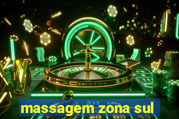 massagem zona sul