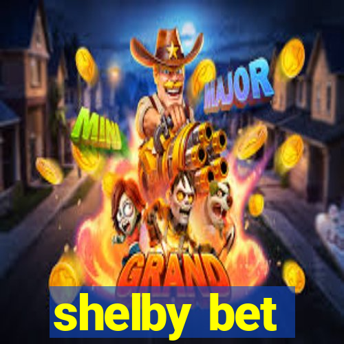 shelby bet