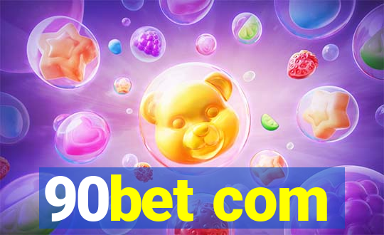 90bet com