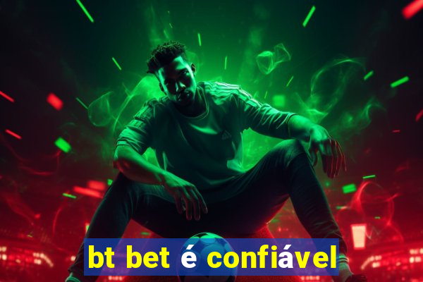 bt bet é confiável