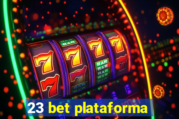 23 bet plataforma