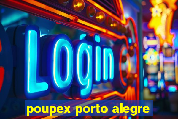 poupex porto alegre