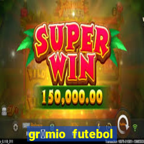 gr锚mio futebol play hd