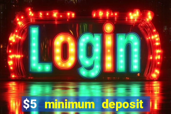 $5 minimum deposit casino australia