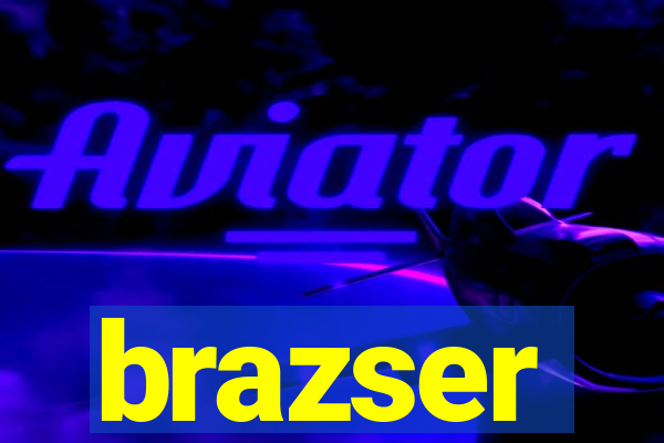 brazser