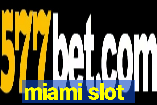 miami slot