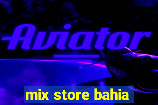 mix store bahia