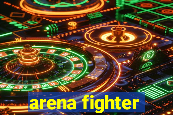 arena fighter