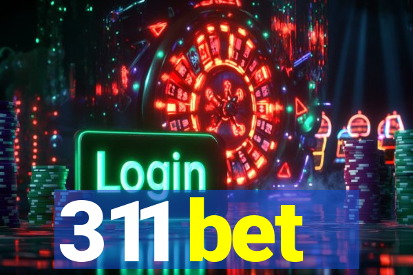 311 bet