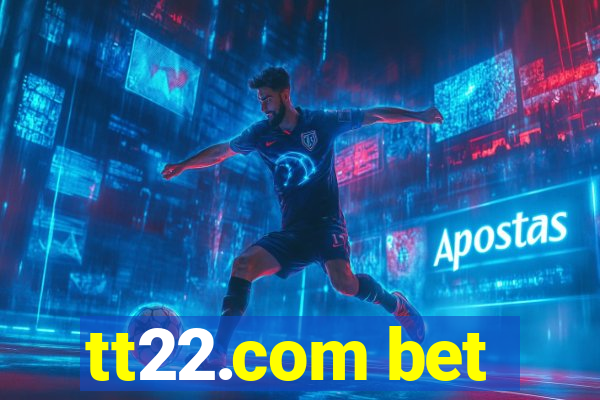 tt22.com bet