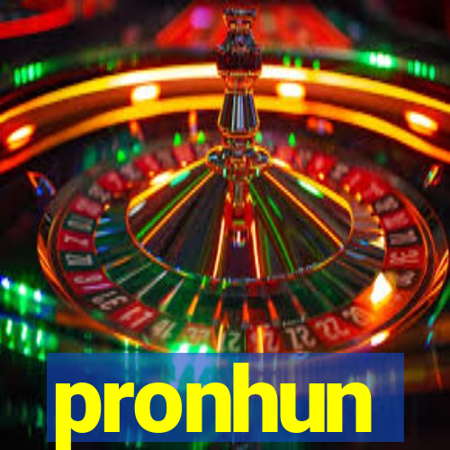 pronhun