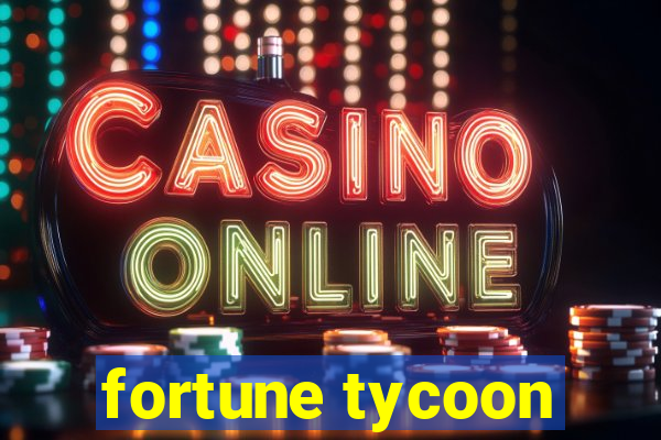 fortune tycoon