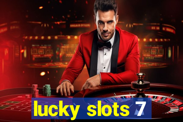 lucky slots 7